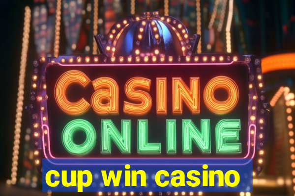 cup win casino